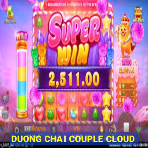 DUONG CHAI COUPLE CLOUD