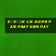 xổ số đắk lắk quảng nam ngày hôm nay