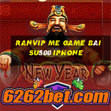 Ranvip Me Game Bài Su500 Iphone