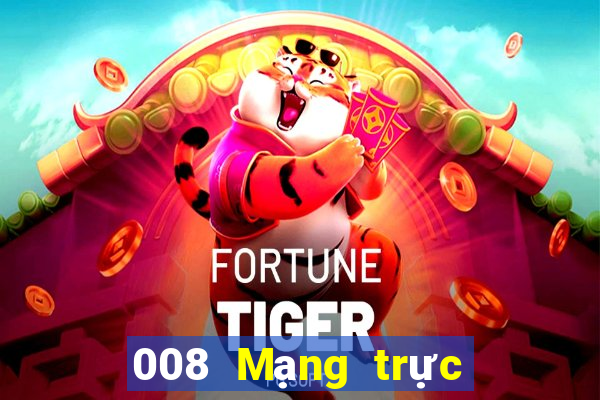 008 Mạng trực tiếp trực tiếp