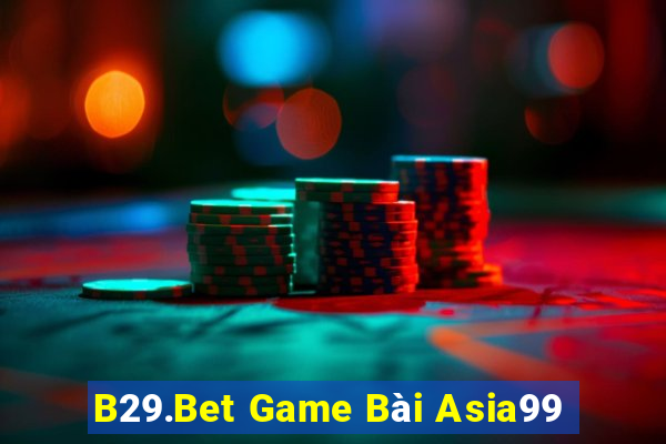 B29.Bet Game Bài Asia99