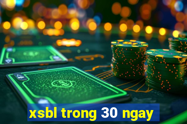 xsbl trong 30 ngay