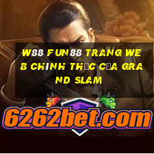 W88 Fun88 trang web chính thức của Grand Slam