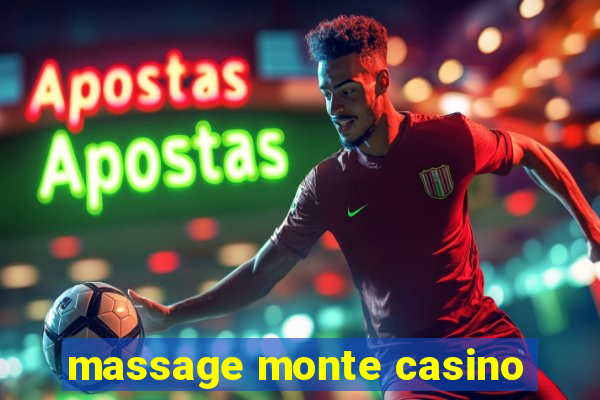 massage monte casino