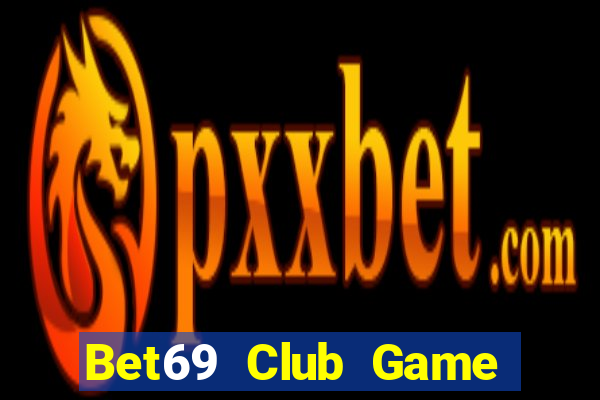 Bet69 Club Game Bài Asia99