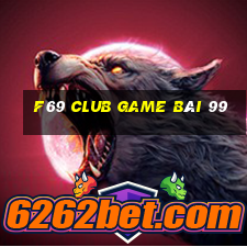 F69 Club Game Bài 99