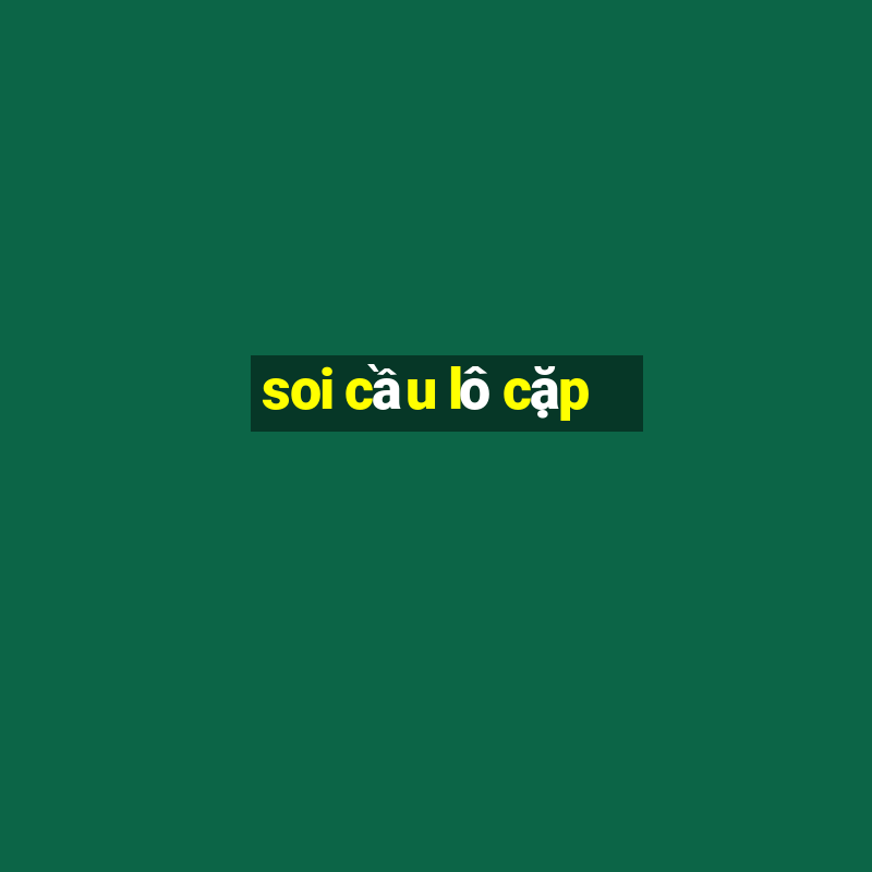 soi cau lo cap