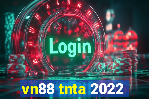 vn88 tnta 2022