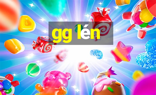 gg lén