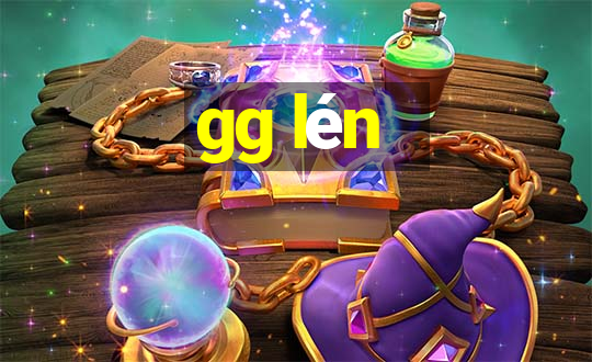 gg lén