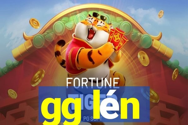 gg lén