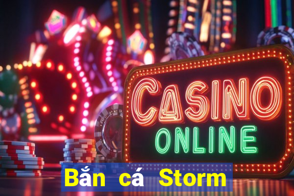 Bắn cá Storm Tải về miễn phí