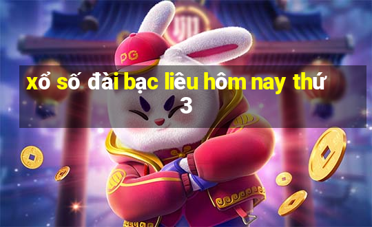 xổ số đài bạc liêu hôm nay thứ 3