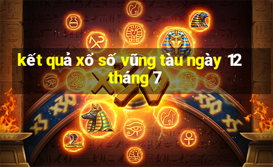 kết quả xổ số vũng tàu ngày 12 tháng 7