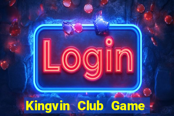 Kingvin Club Game Bài Vui