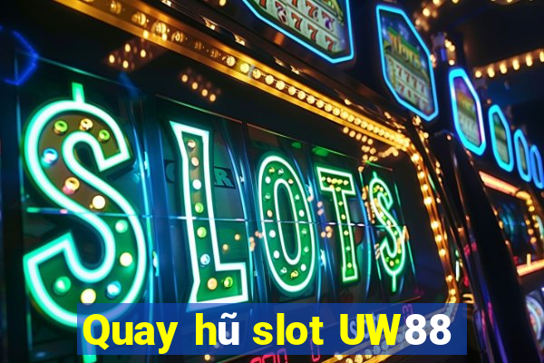 Quay hũ slot UW88