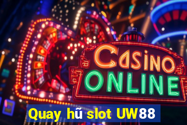 Quay hũ slot UW88