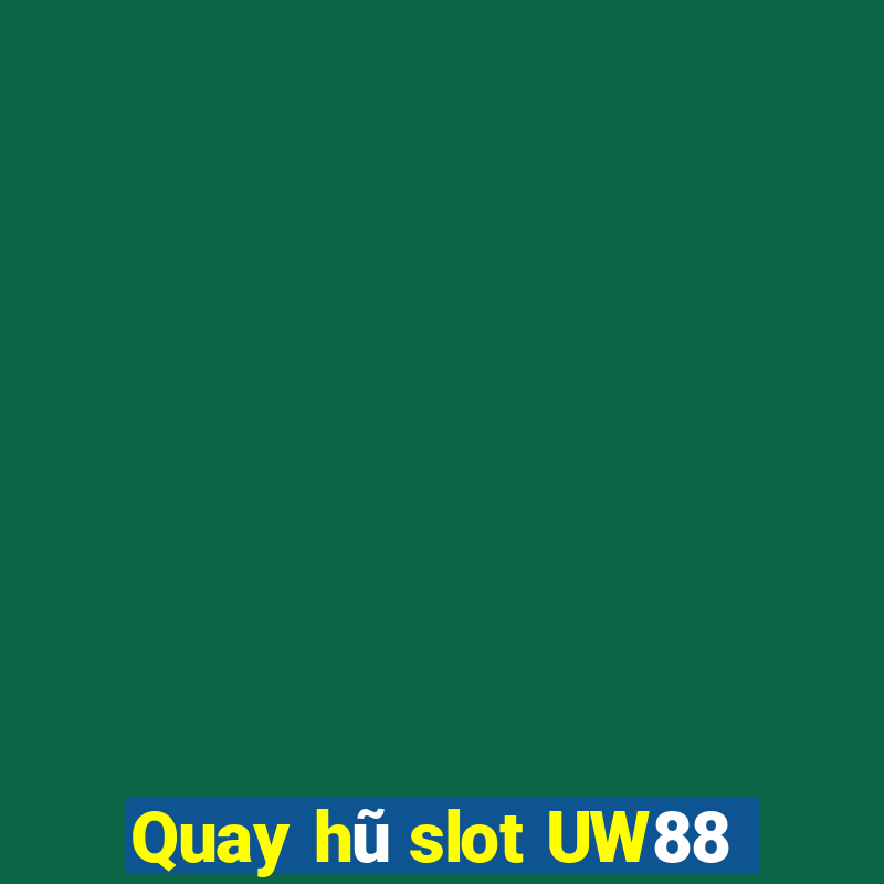 Quay hũ slot UW88