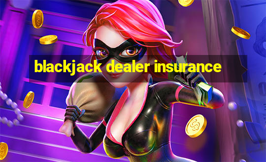 blackjack dealer insurance