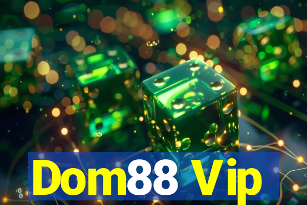 Dom88 Vip