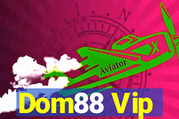 Dom88 Vip