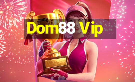 Dom88 Vip