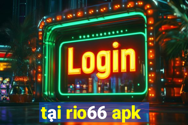 tại rio66 apk