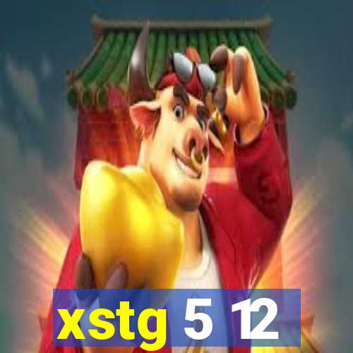 xstg 5 12