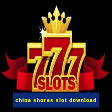 china shores slot download