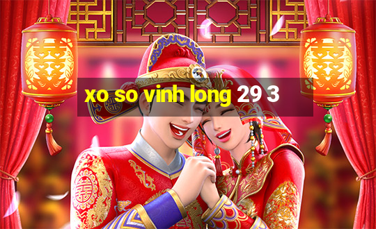 xo so vinh long 29 3