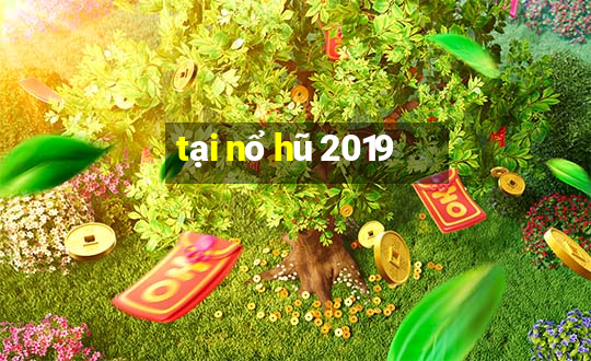 tại nổ hũ 2019