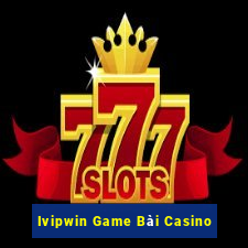 Ivipwin Game Bài Casino