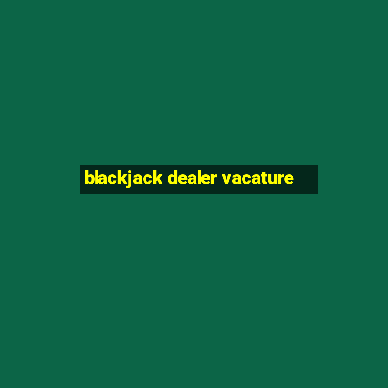 blackjack dealer vacature