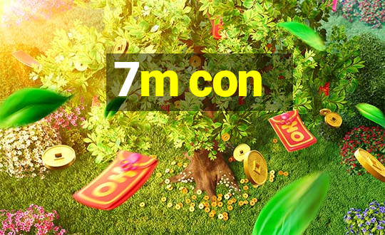 7m con