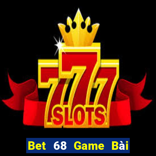 Bet 68 Game Bài Đổi Thưởng