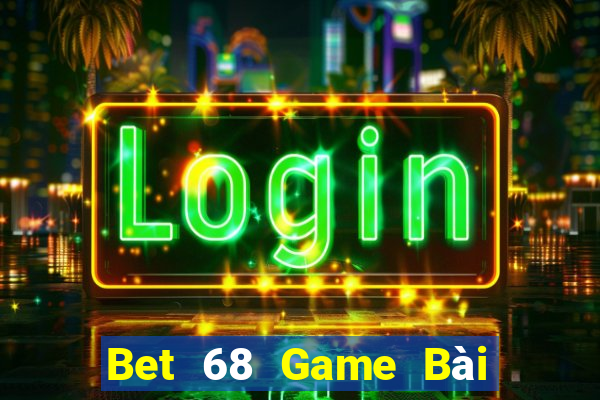 Bet 68 Game Bài Đổi Thưởng