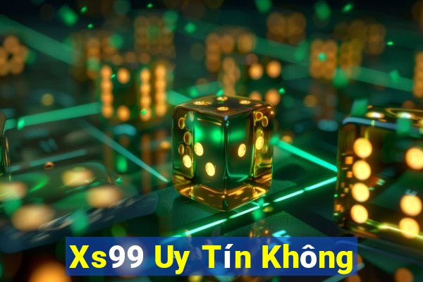 Xs99 Uy Tín Không