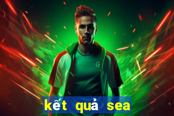 kết quả sea games 32