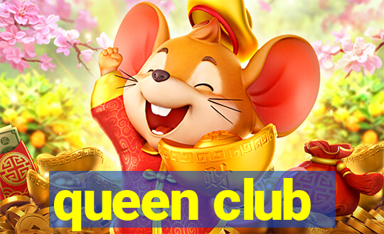 queen club