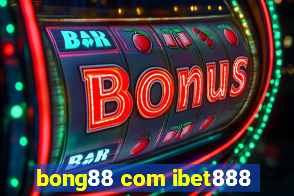 bong88 com ibet888