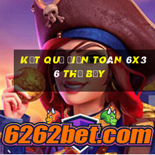 Kết quả Điện Toán 6x36 thứ bảy