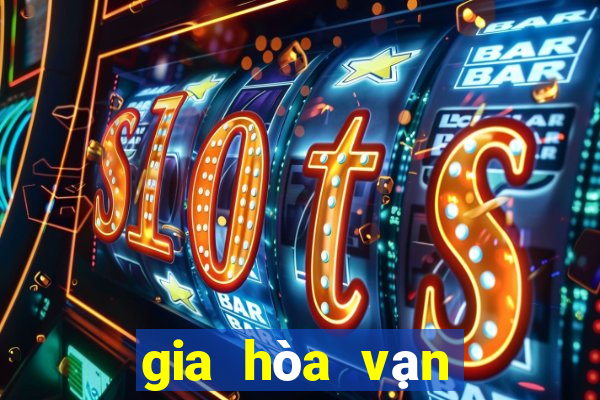 gia hòa vạn sự thành