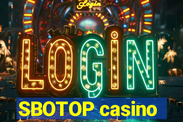 SBOTOP casino