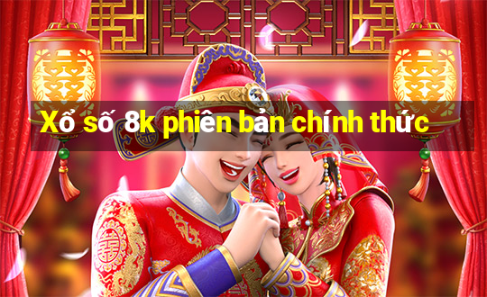 Xổ số 8k phiên bản chính thức