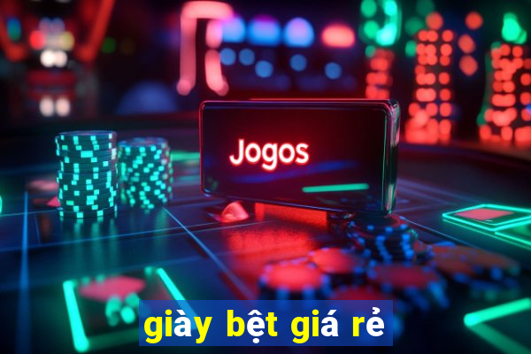 giày bệt giá rẻ