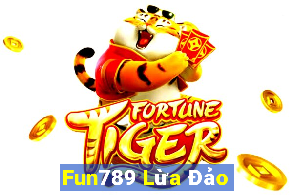 Fun789 Lừa Đảo