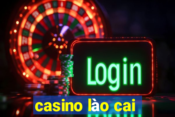 casino lào cai