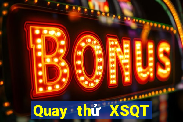 Quay thử XSQT ngày 21