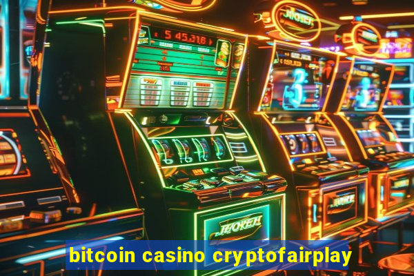 bitcoin casino cryptofairplay