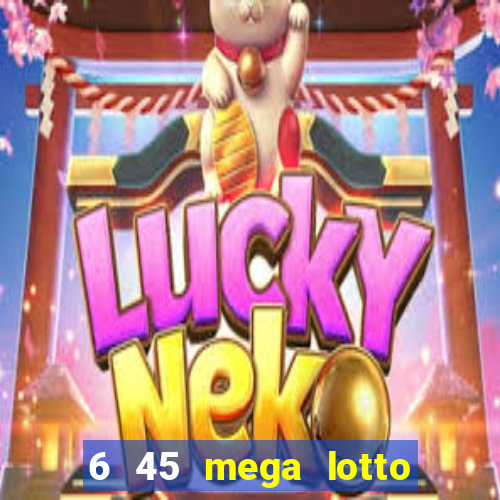 6 45 mega lotto philippines result